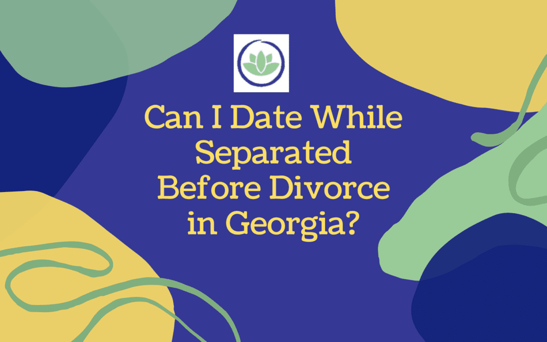 Can I date while separated before divorce in Georgia?