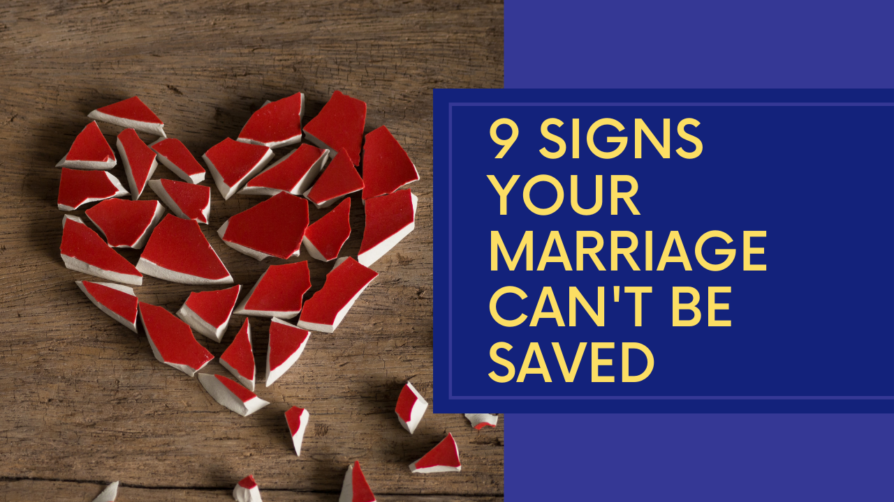 9 Signs Your Marriage Can't Be Saved - Atlanta Holistic Family Law