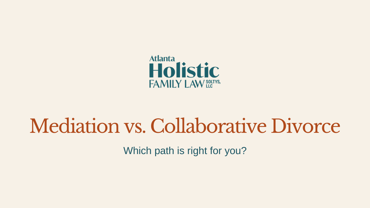 Mediation vs. Collaborative Divorce: Which Path Is Right for You?